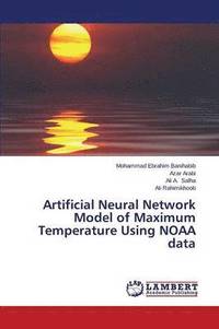 bokomslag Artificial Neural Network Model of Maximum Temperature Using NOAA data