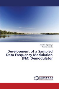 bokomslag Development of a Sampled Data Frequency Modulation (FM) Demodulator