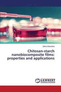 bokomslag Chitosan-starch nanobiocomposite films