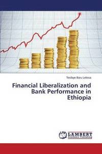 bokomslag Financial Liberalization and Bank Performance in Ethiopia