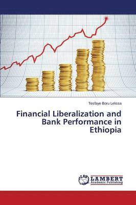 Financial Liberalization and Bank Performance in Ethiopia 1