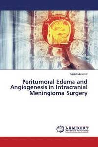 bokomslag Peritumoral Edema and Angiogenesis in Intracranial Meningioma Surgery