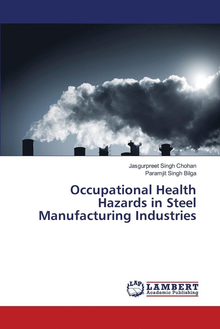 Occupational Health Hazards in Steel Manufacturing Industries 1