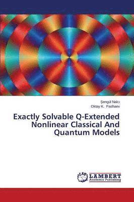 Exactly Solvable Q-Extended Nonlinear Classical And Quantum Models 1