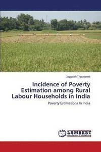 bokomslag Incidence of Poverty Estimation among Rural Labour Households in India