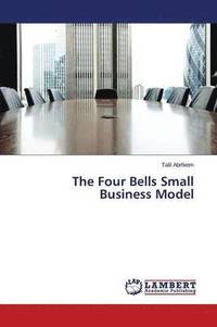 bokomslag The Four Bells Small Business Model