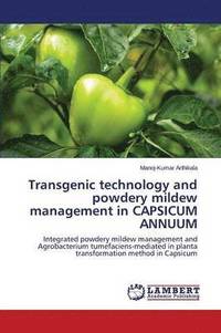 bokomslag Transgenic technology and powdery mildew management in CAPSICUM ANNUUM