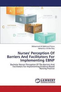bokomslag Nurses' Perception Of Barriers And Facilitators For Implementing EBNP