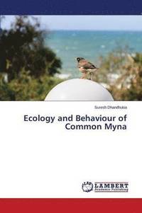 bokomslag Ecology and Behaviour of Common Myna