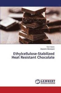 bokomslag Ethylcellulose-Stabilized Heat Resistant Chocolate