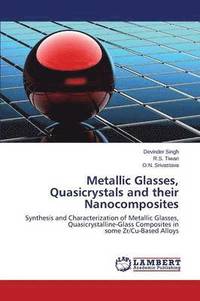 bokomslag Metallic Glasses, Quasicrystals and their Nanocomposites
