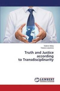 bokomslag Truth and Justice according to Transdisciplinarity