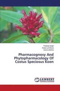 bokomslag Pharmacognosy And Phytopharmacology Of Costus Speciosus Koen
