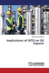 bokomslag Implications of WTO on Oil Exports