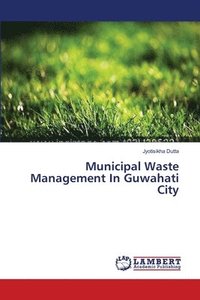 bokomslag Municipal Waste Management In Guwahati City