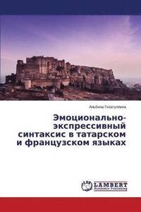 bokomslag Emotsional'no-ekspressivnyy sintaksis v tatarskom i frantsuzskom yazykakh