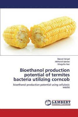 Bioethanol production potential of termites bacteria utilizing corncob 1