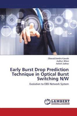 Early Burst Drop Prediction Technique in Optical Burst Switching N/W 1