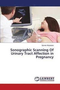 bokomslag Sonographic Scanning Of Urinary Tract Affection in Pregnancy