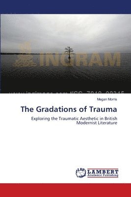 The Gradations of Trauma 1