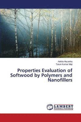 Properties Evaluation of Softwood by Polymers and Nanofillers 1