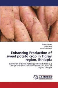 bokomslag Enhancing Production of sweet potato crop in Tigray region, Ethiopia