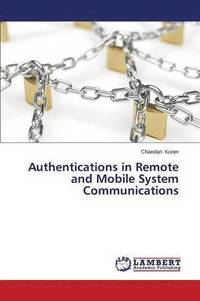 bokomslag Authentications in Remote and Mobile System Communications