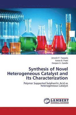 bokomslag Synthesis of Novel Heterogeneous Catalyst and Its Characterization