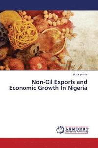 bokomslag Non-Oil Exports and Economic Growth In Nigeria