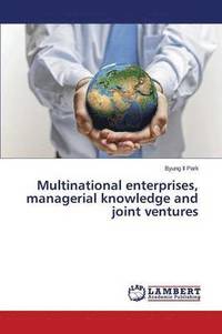 bokomslag Multinational enterprises, managerial knowledge and joint ventures