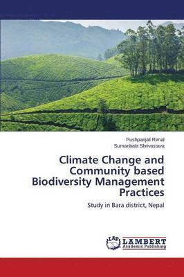Climate Change and Community based Biodiversity Management Practices 1