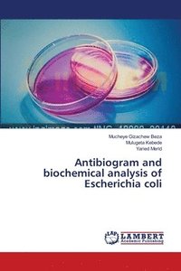 bokomslag Antibiogram and biochemical analysis of Escherichia coli