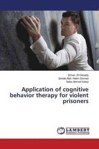 bokomslag Application of cognitive behavior therapy for violent prisoners