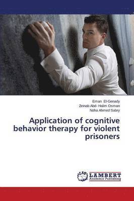 Application of cognitive behavior therapy for violent prisoners 1