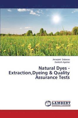 bokomslag Natural Dyes - Extraction, Dyeing & Quality Assurance Tests