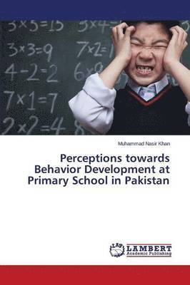 bokomslag Perceptions towards Behavior Development at Primary School in Pakistan