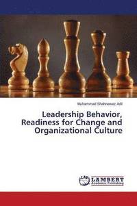 bokomslag Leadership Behavior, Readiness for Change and Organizational Culture