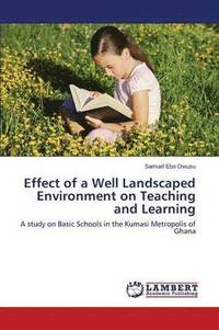 bokomslag Effect of a Well Landscaped Environment on Teaching and Learning