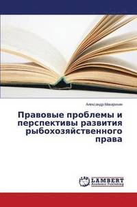 bokomslag Pravovye problemy i perspektivy razvitiya rybokhozyaystvennogo prava