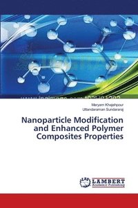 bokomslag Nanoparticle Modification and Enhanced Polymer Composites Properties