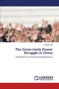 bokomslag The Grass-roots Power Struggle in China