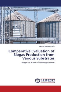 bokomslag Comparative Evaluation of Biogas Production from Various Substrates