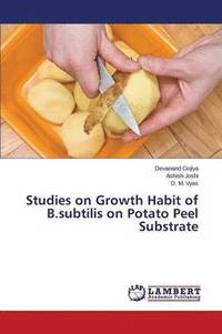 bokomslag Studies on Growth Habit of B.subtilis on Potato Peel Substrate