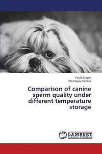 bokomslag Comparison of canine sperm quality under different temperature storage