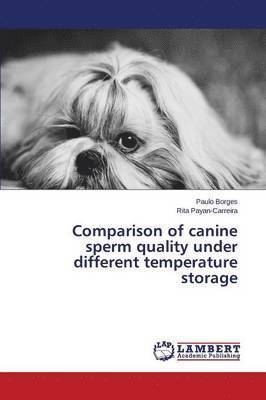 Comparison of canine sperm quality under different temperature storage 1