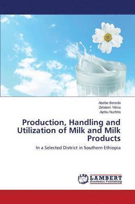 Production, Handling and Utilization of Milk and Milk Products 1