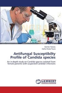 bokomslag Antifungal Susceptibilty Profile of Candida species