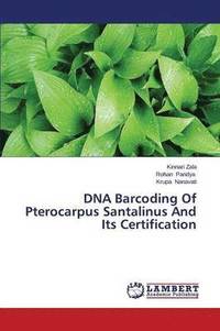 bokomslag DNA Barcoding Of Pterocarpus Santalinus And Its Certification