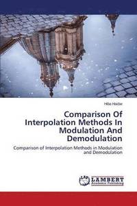 bokomslag Comparison Of Interpolation Methods In Modulation And Demodulation