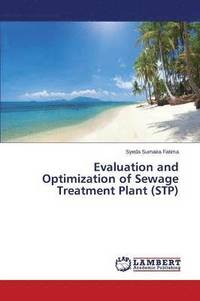 bokomslag Evaluation and Optimization of Sewage Treatment Plant (STP)